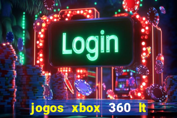 jogos xbox 360 lt 3.0 download